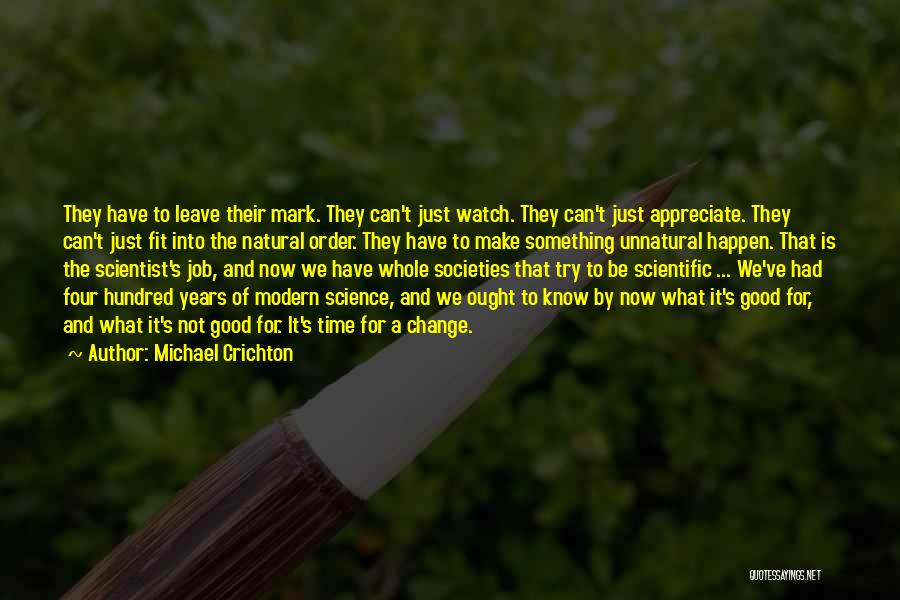 It Is Time To Leave Quotes By Michael Crichton