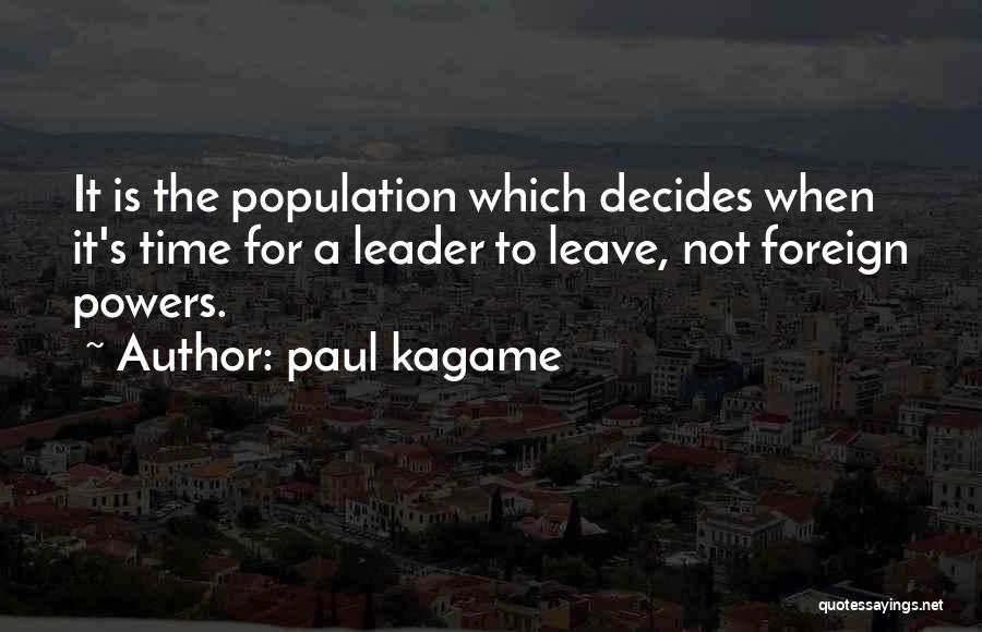 It Is Time To Leave Quotes By Paul Kagame