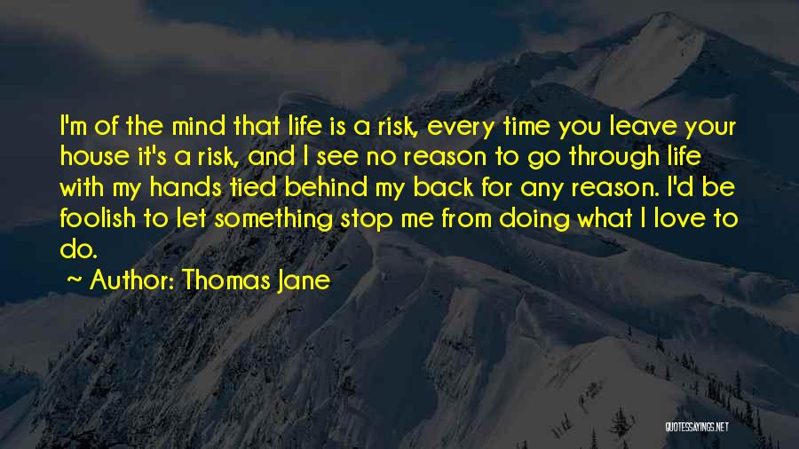It Is Time To Leave Quotes By Thomas Jane