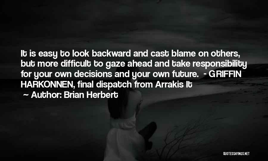 It Is Very Easy To Blame Others Quotes By Brian Herbert