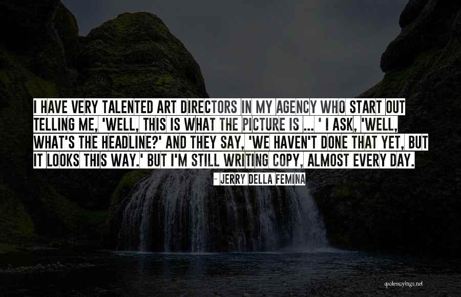 It Is Well Picture Quotes By Jerry Della Femina It Is Well Picture Quotes By Jerry Della Femina