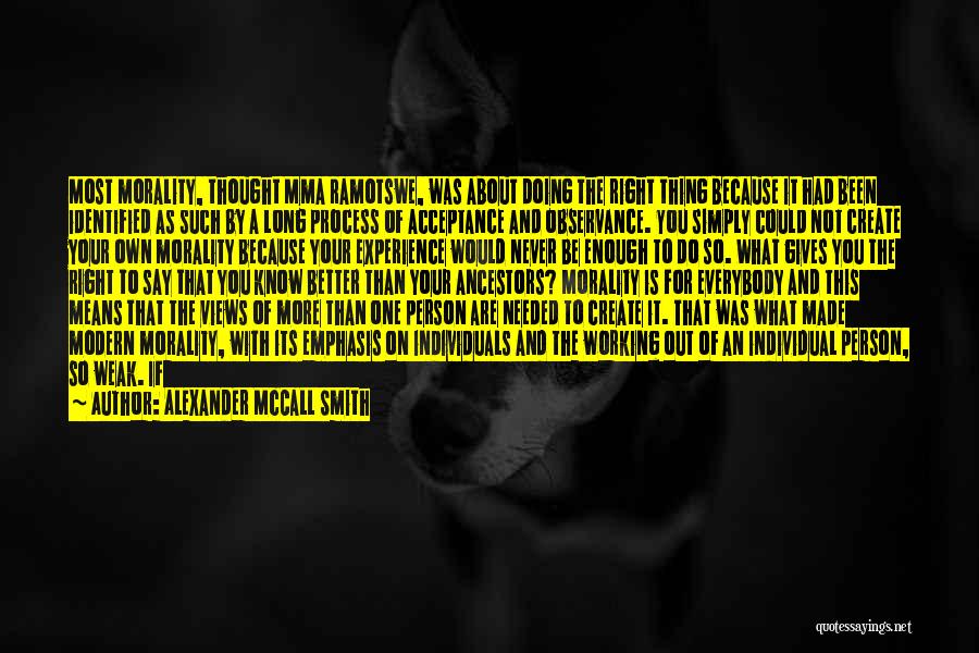 It Is What It Is Acceptance Of What Is Quotes By Alexander McCall Smith