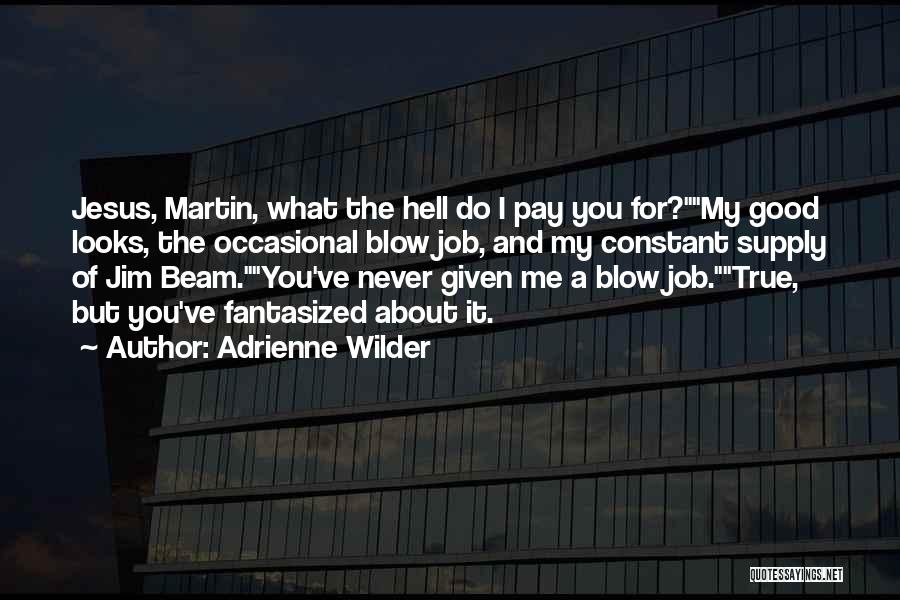 It Job Funny Quotes By Adrienne Wilder