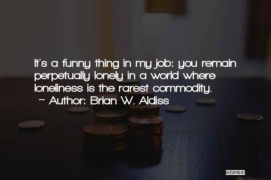 It Job Funny Quotes By Brian W. Aldiss
