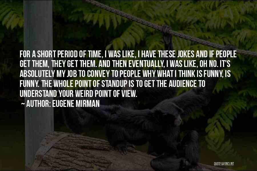 It Job Funny Quotes By Eugene Mirman