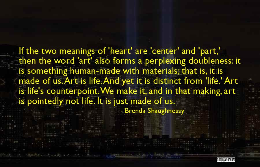 It Just A Two Of Us Quotes By Brenda Shaughnessy It Just A Two Of Us Quotes By Brenda Shaughnessy