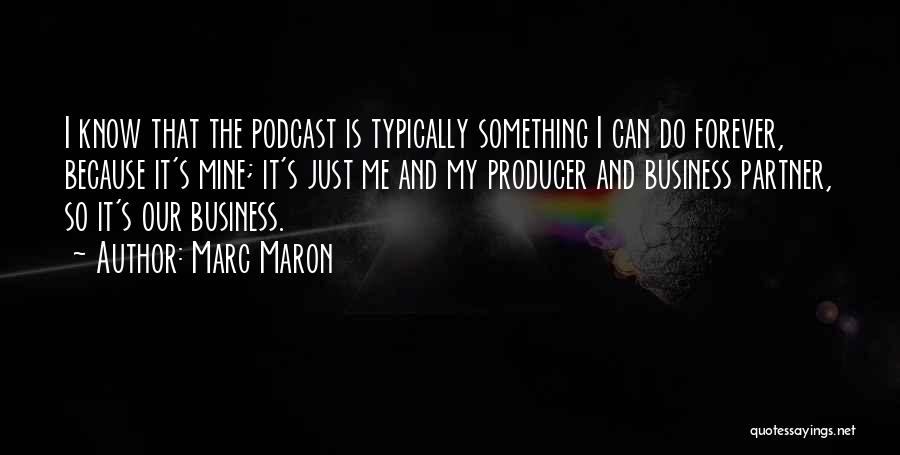 It Just Business Quotes By Marc Maron