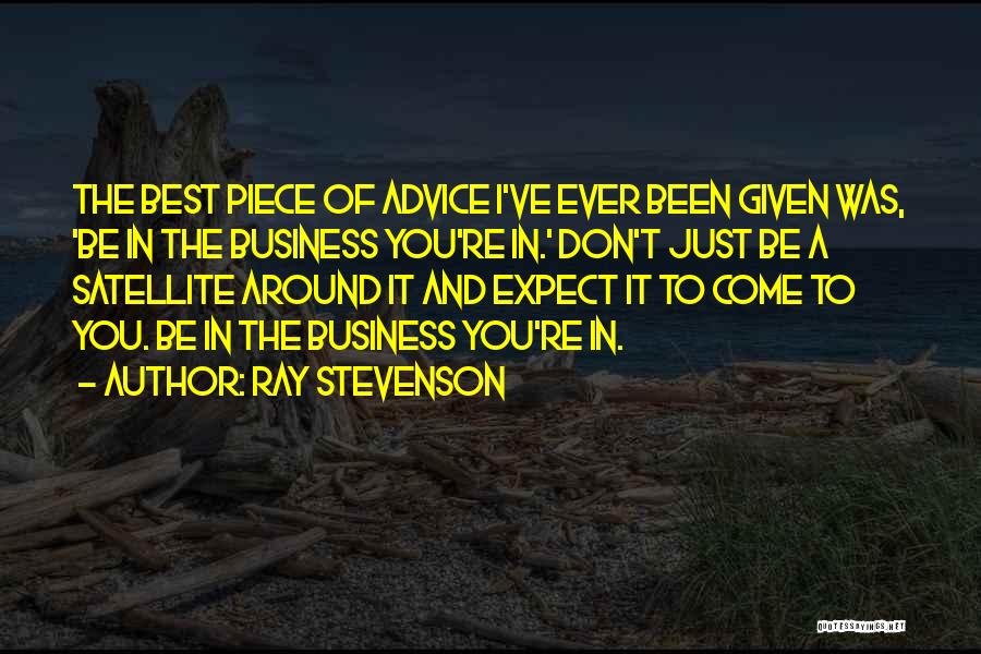 It Just Business Quotes By Ray Stevenson