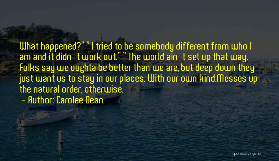 It Just Didn't Work Out Quotes By Carolee Dean