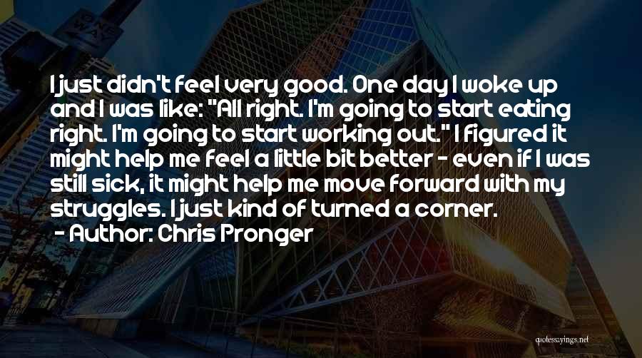 It Just Didn't Work Out Quotes By Chris Pronger