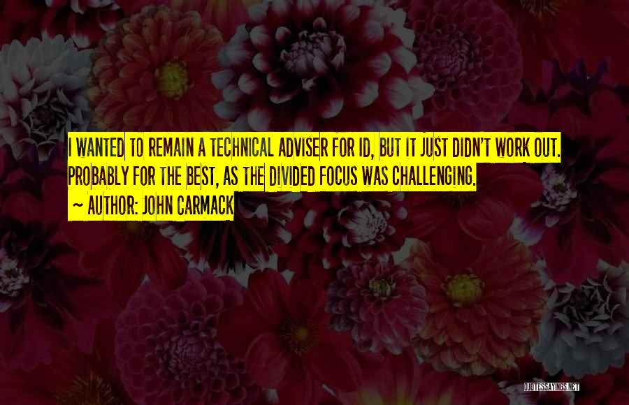 It Just Didn't Work Out Quotes By John Carmack