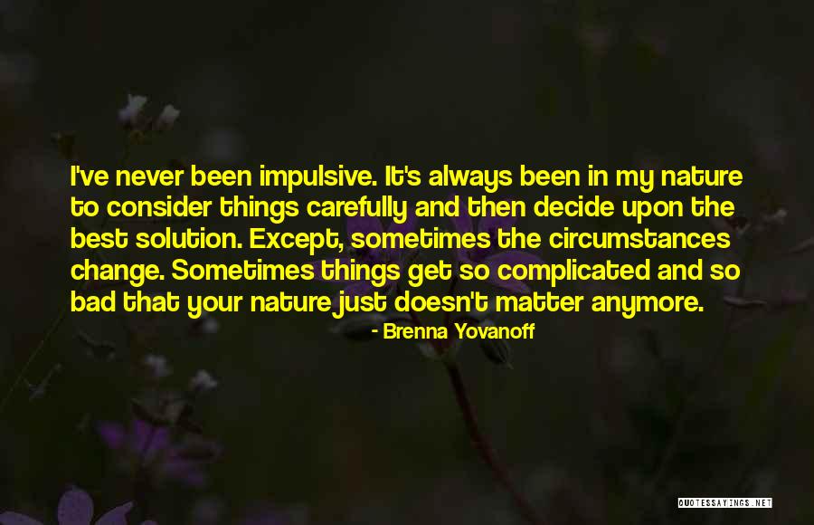 It Just Doesn't Matter Anymore Quotes By Brenna Yovanoff It Just Doesn't Matter Anymore Quotes By Brenna Yovanoff