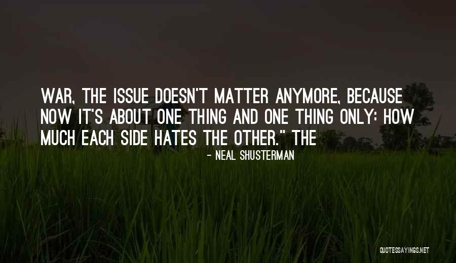 It Just Doesn't Matter Anymore Quotes By Neal Shusterman It Just Doesn't Matter Anymore Quotes By Neal Shusterman