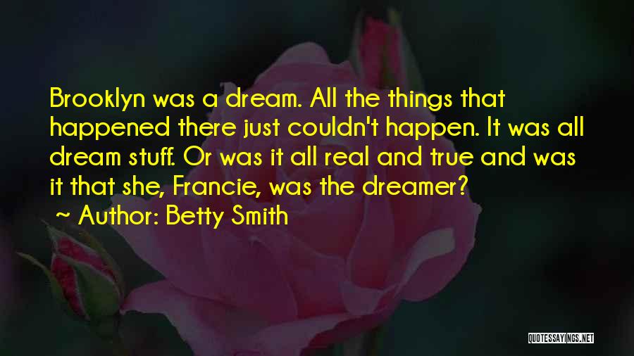 It Just Happened Quotes By Betty Smith