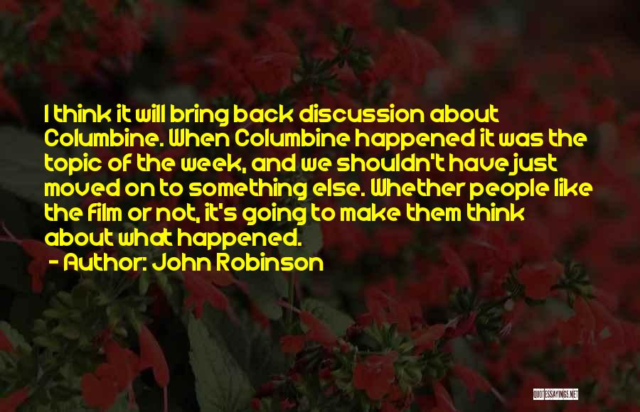 It Just Happened Quotes By John Robinson