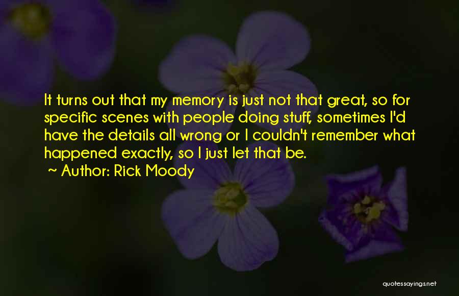 It Just Happened Quotes By Rick Moody