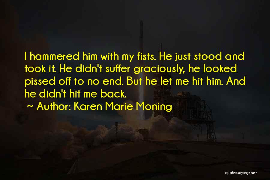 It Just Hit Me Quotes By Karen Marie Moning