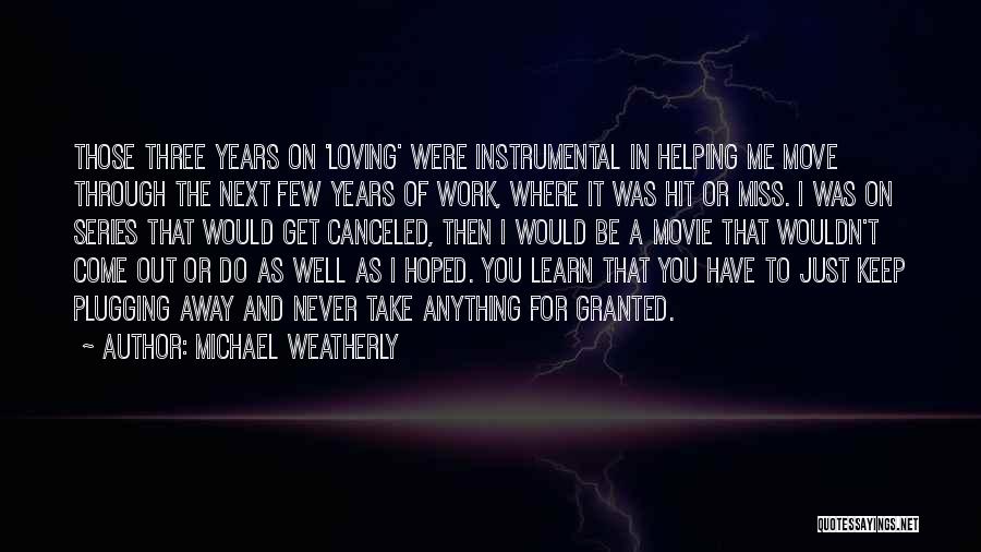 It Just Hit Me Quotes By Michael Weatherly