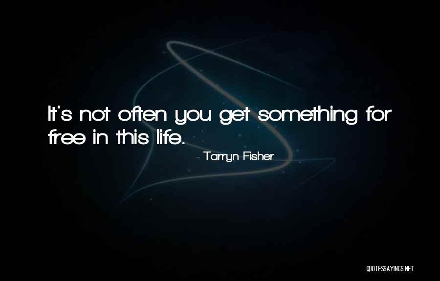 It Life Quotes By Tarryn Fisher