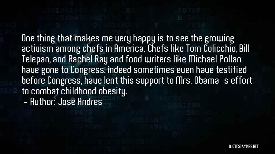 It Makes Me Happy To See You Happy Quotes By Jose Andres