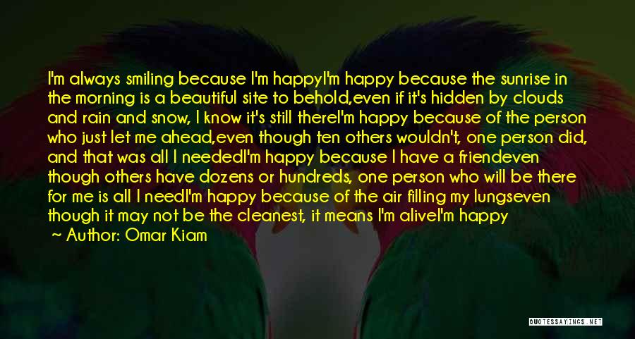It Makes Me Happy To See You Happy Quotes By Omar Kiam