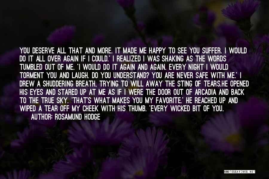 It Makes Me Happy To See You Happy Quotes By Rosamund Hodge