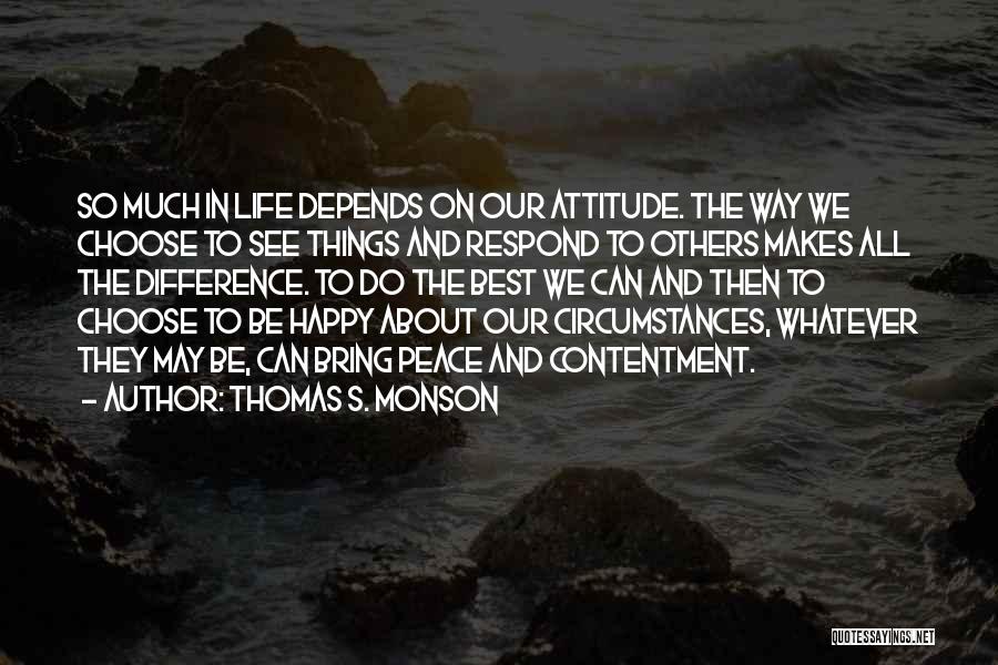 It Makes Me Happy To See You Happy Quotes By Thomas S. Monson