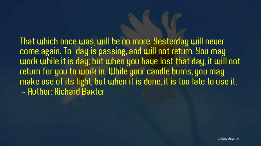 It May Be Too Late Quotes By Richard Baxter