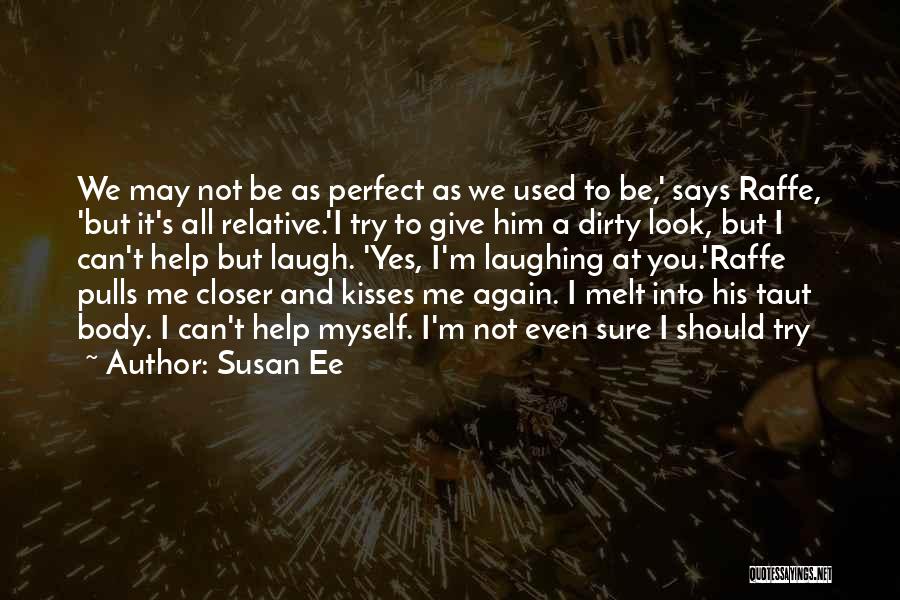 It May Not Be Perfect Quotes By Susan Ee