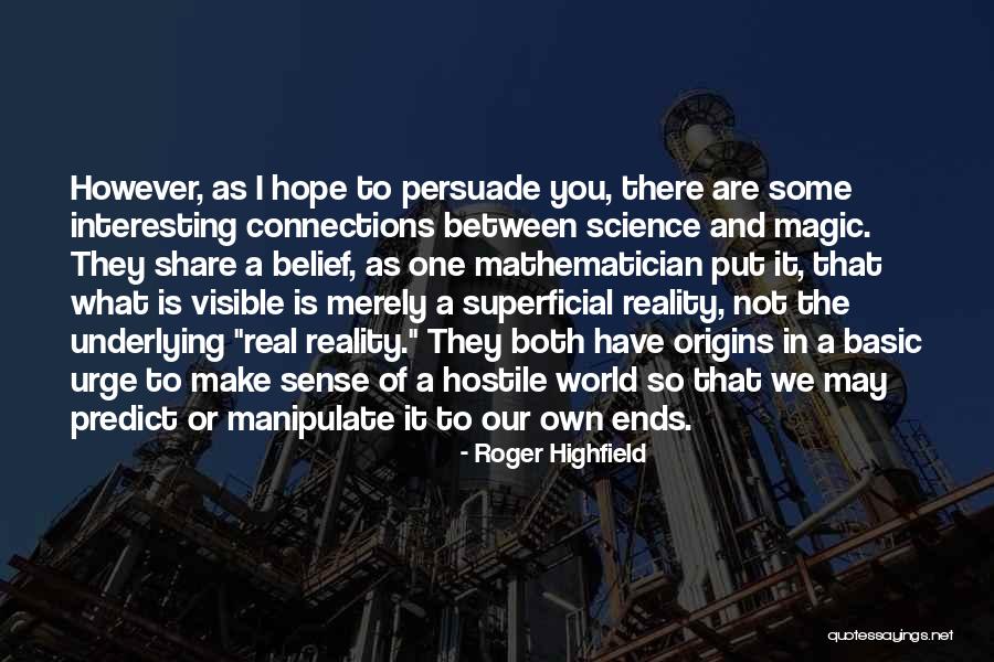 It May Not Make Sense To You Quotes By Roger Highfield It May Not Make Sense To You Quotes By Roger Highfield