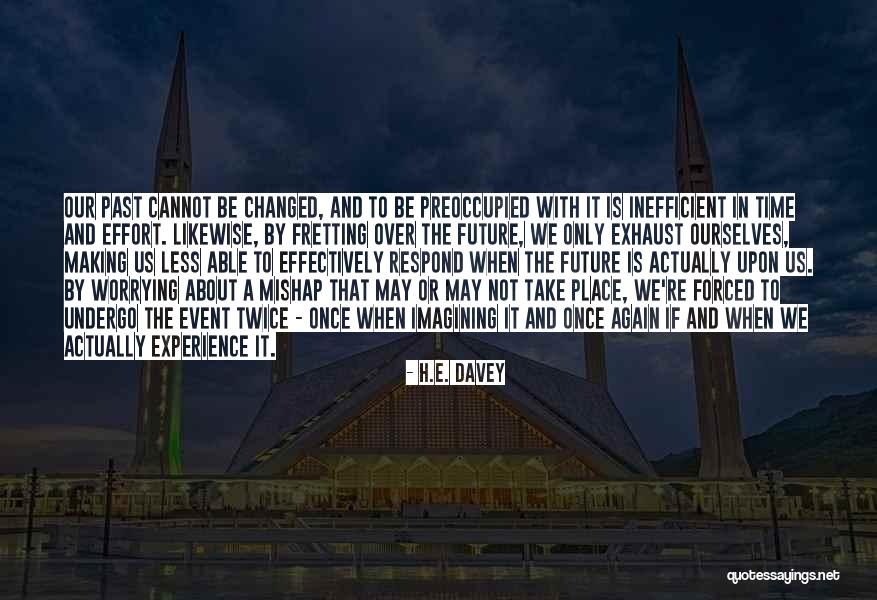 It May Take Time Quotes By H.E. Davey It May Take Time Quotes By H.E. Davey