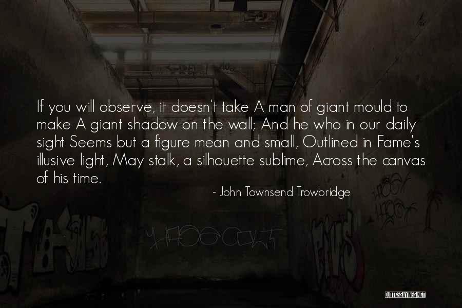 It May Take Time Quotes By John Townsend Trowbridge It May Take Time Quotes By John Townsend Trowbridge