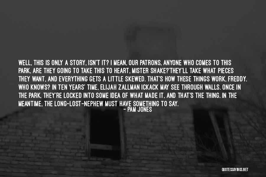 It May Take Time Quotes By Pam Jones It May Take Time Quotes By Pam Jones