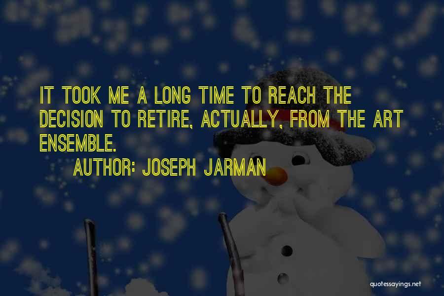 It Me Time Quotes By Joseph Jarman