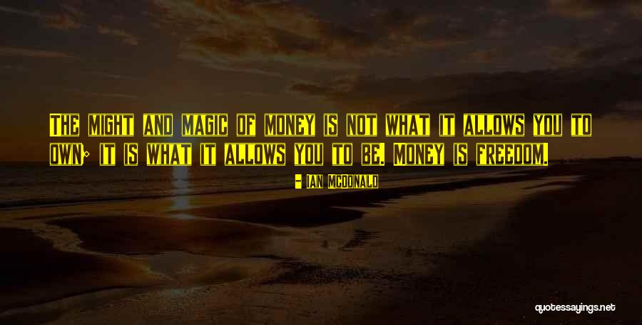 It Might Be You Quotes By Ian McDonald It Might Be You Quotes By Ian McDonald