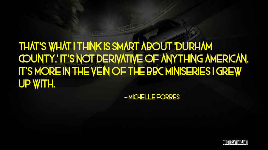 It Miniseries Quotes By Michelle Forbes It Miniseries Quotes By Michelle Forbes