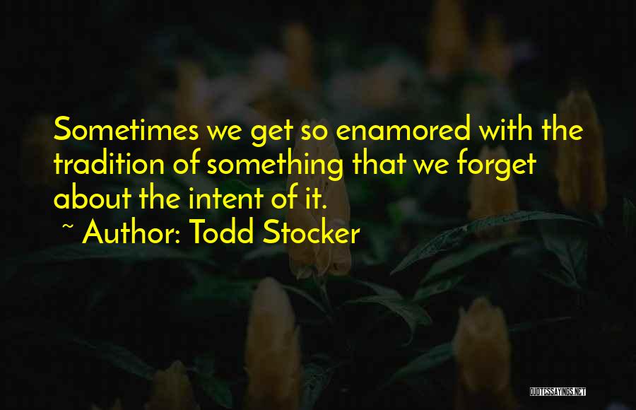 It Motivational Quotes By Todd Stocker