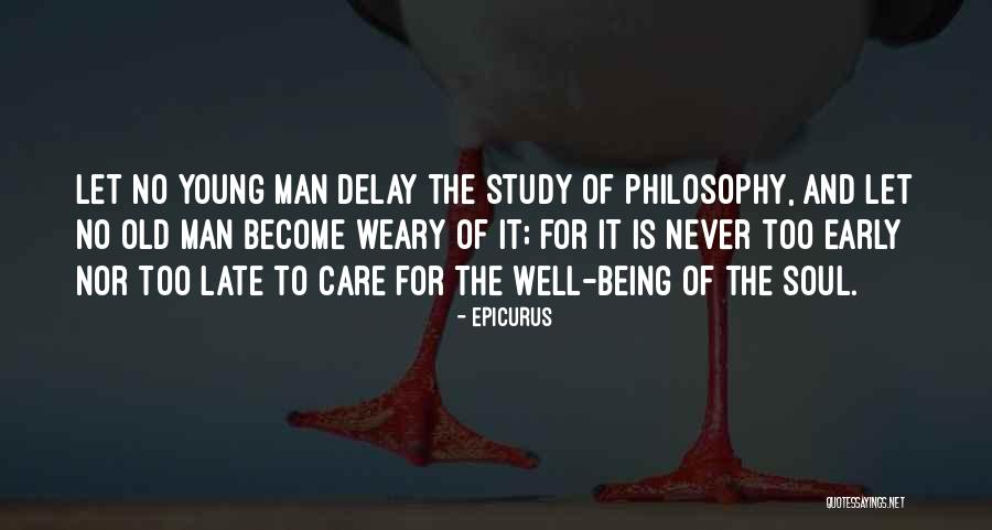 It Never Being Too Late Quotes By Epicurus