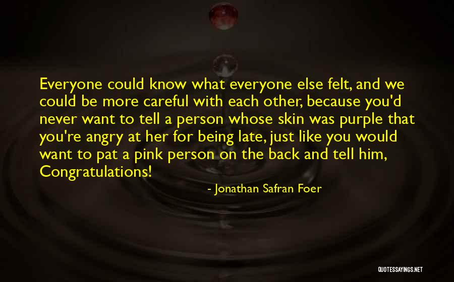 It Never Being Too Late Quotes By Jonathan Safran Foer