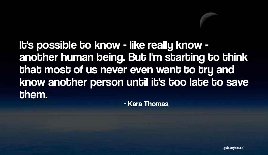 It Never Being Too Late Quotes By Kara Thomas