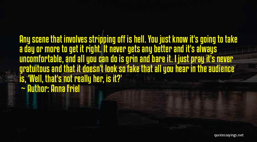 It Never Gets Better Quotes By Anna Friel