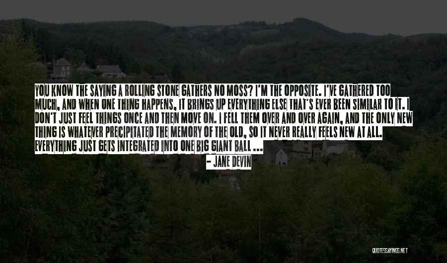 It Never Gets Old Quotes By Jane Devin It Never Gets Old Quotes By Jane Devin