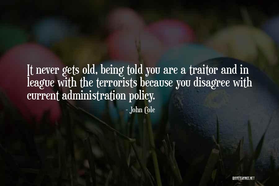 It Never Gets Old Quotes By John Cole It Never Gets Old Quotes By John Cole
