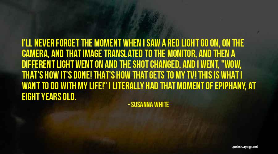 It Never Gets Old Quotes By Susanna White It Never Gets Old Quotes By Susanna White