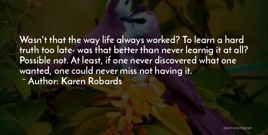 It Never Too Late Quotes By Karen Robards