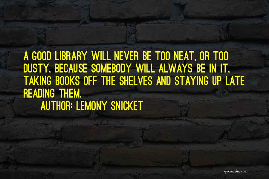 It Never Too Late Quotes By Lemony Snicket