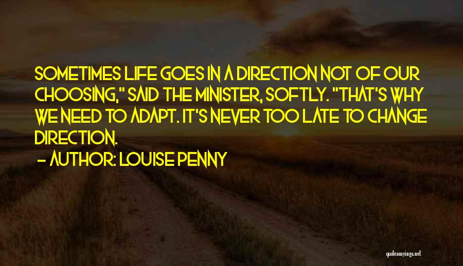 It Never Too Late Quotes By Louise Penny