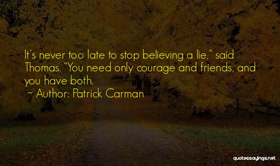 It Never Too Late Quotes By Patrick Carman