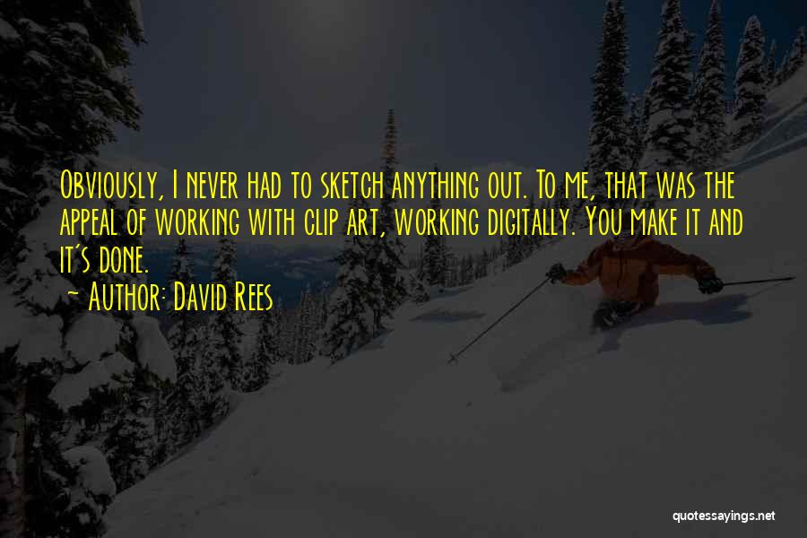 It Never Working Out Quotes By David Rees