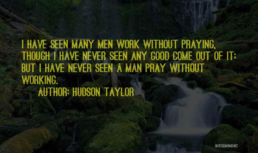 It Never Working Out Quotes By Hudson Taylor